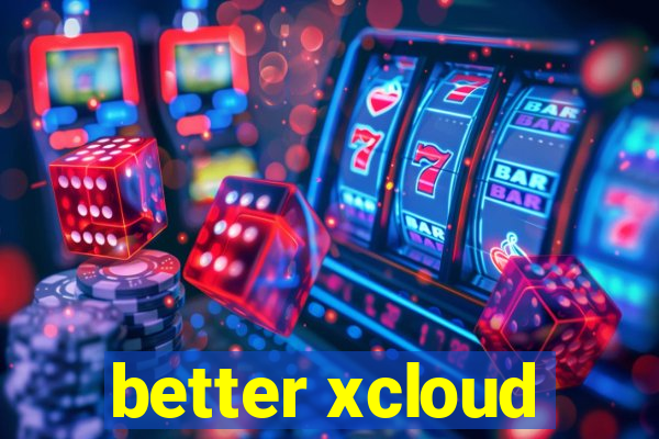 better xcloud